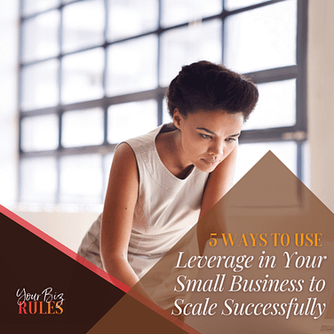 5-Ways-to-Use-Leverage-in-Your-Small-Business-to-Scale-Successfully-Cover-Yourbizrules_ccexpress