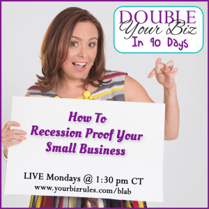 Leslie-Hassler-DoubleYourBizIn90Days-Blab-Episode29-Recession-Proof-Your-Business-1000