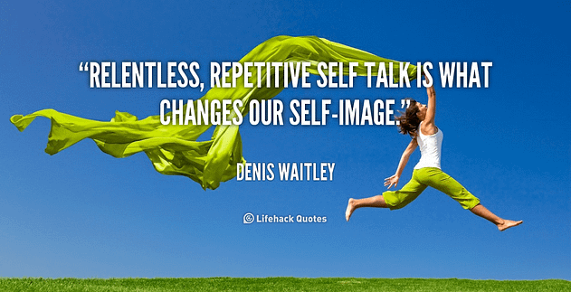 quote-Denis-Waitley-relentless-repetitive-self-talk-is-what-changes-38746